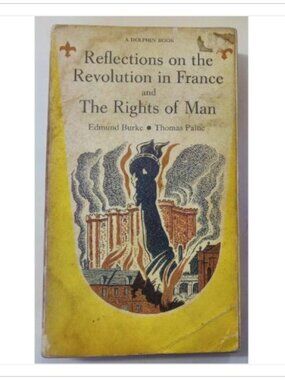 Reflections on the Revolution in France and The Rights of Man Dolphin 1961 PB